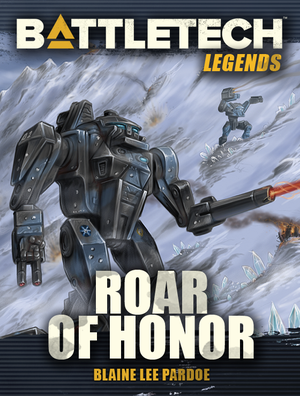 BattleTech: Roar Of Honor cover image.