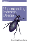 Cover of Understanding Industrial Design: Principles for UX and Interaction Design