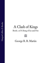 A Clash of Kings: Book 2 of A Song of Ice and Fire cover