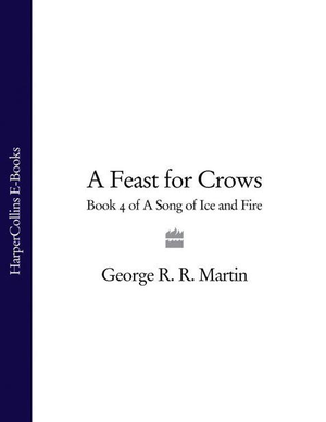 A Feast for Crows: Book 4 of A Song of Ice and Fire (Song of Ice & Fire 4) cover image.