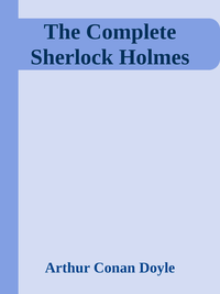 The Complete Sherlock Holmes cover