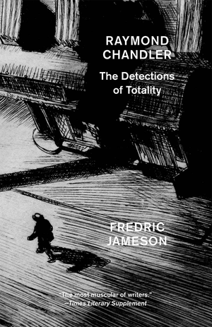 Raymond Chandler: The Detections of Totality cover image.