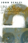 Cover of Unlocked: An Oral History of Haden’s Syndrome