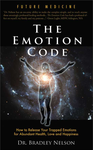 Cover of The Emotion Code: How to Release Your Trapped Emotions for Abundant Health, Love and Happiness