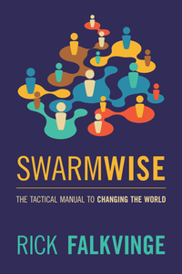 SWARMWISE - The Tactical Manual to Changing the World cover