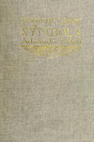 A Glossary Of Important Symbols In Their Hebrew Pagan And Christian Forms   S A Hall 1912 cover image.