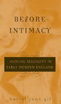 Cover of Before Intimacy: Asocial Sexuality in Early Modern England