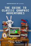 Cover of Hardcoregaming101.net presents: The Guide to Classic Graphic Adventures