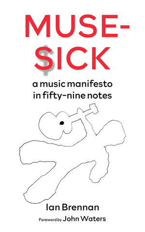 Muse Sick: A Music Manifesto in Fifty-Nine Notes cover image.