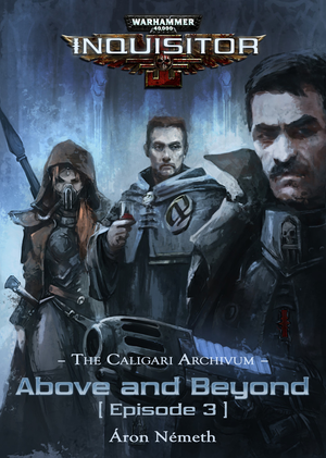 WH40K - Above and Beyond - Episode 3 cover image.