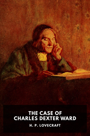 The Case of Charles Dexter Ward cover image.