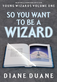 So You Want to Be a Wizard by Diane Duane