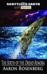 The Birth of the Dread Remora - A Novel of the Scattered Earth cover