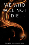 We Who Will Not Die cover