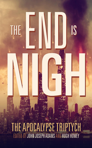 THE END IS NIGH (The Apocalypse Triptych, Vol. 1) cover