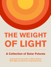 Cover of The Weight of Light: A Collection of Solar Futures