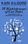 Cover of A Kaleidoscope of Cat Tales: Five Stories of Cats and People Who Love Them