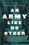 Cover of An Army like No Other: How the Israel Defense Forces Made a Nation