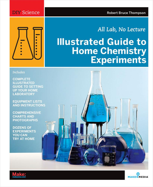 DIY Science: Illustrated Guide to Home Chemistry Experiments: All Lab, No Lecture cover image.