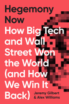Cover of Hegemony Now: How Big Tech and Wall Street Won the World (and How We Win It Back)