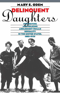 Delinquent Daughters  Protecting And Polic   Mary E Odem cover