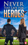 Never Too Late for Heroes cover