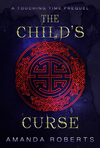 Cover of The Child’s Curse: A Touching Time Prequel Novella