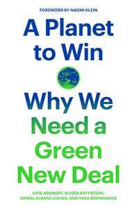 A Planet to Win: Why We Need a Green New Deal cover