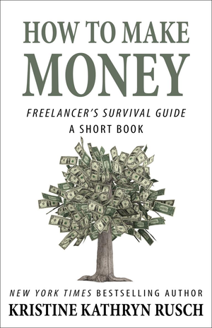 How to Make Money: A Freelancer’s Survival Guide Short book cover image.