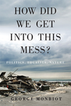 Cover of How Did We Get Into This Mess?: Politics, Equality, Nature