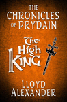The High King: The Chronicles of Prydain cover