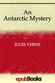 An Antarctic Mystery by Jules Verne