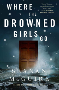 Where the Drowned Girls Go (Wayward Children 7) cover