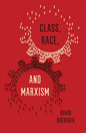 Class, Race, and Marxism cover image.