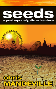 Seeds: a post-apocalyptic adventure cover