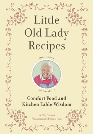 Little Old Lady Recipes: Comfort Food and Kitchen Table Wisdom cover image.
