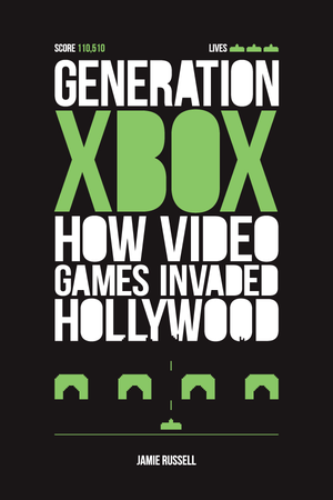 Generation Xbox: How Videogames Invaded Hollywood cover image.