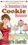 Cover of The St. Valentine's Cookie Massacre (Hatter's Cove Gazette Mystery, #1)