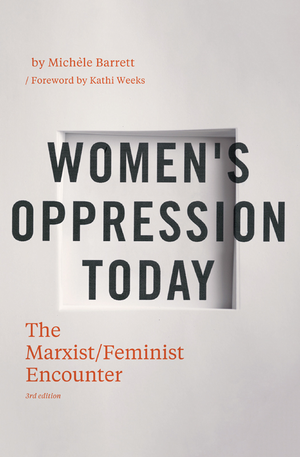 Women’s Oppression Today: The Marxist/Feminist Encounter cover image.