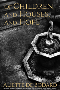 Of Children, and Houses, and Hope: A Dominion of the Fallen Story cover