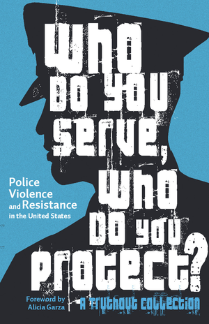 Who Do You Serve, Who Do You Protect? cover image.