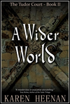 Cover of A Wider World (The Tudor Court, #2)