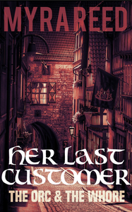 The Orc and the Whore: Her Last Customer cover