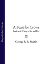 Cover of A Feast for Crows: Book 4 of A Song of Ice and Fire (Song of Ice & Fire 4)