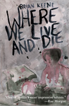 Cover of Where We Live and Die