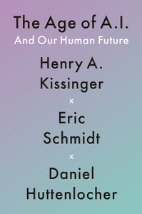 The Age of AI: And Our Human Future cover