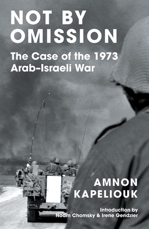 Not by Omission: The Case of the 1973 Arab–Israeli War cover image.