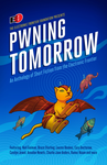 Cover of Pwning Tomorrow: Short Fiction from the Electronic Frontier