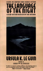 The Language Of The Night Essays On Fantasy And Science Fiction   Ursula K Le Guin cover