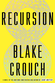 Recursion by Blake Crouch